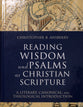 Reading Wisdom and Psalms as Christian Scripture: A Literary, Canonical, and Theological Introduction (Reading Christian Scripture Series)