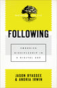 Following: Embodied Discipleship in a Digital Age (Pastoring For Life: Theological Wisdom For Ministering Well Series)