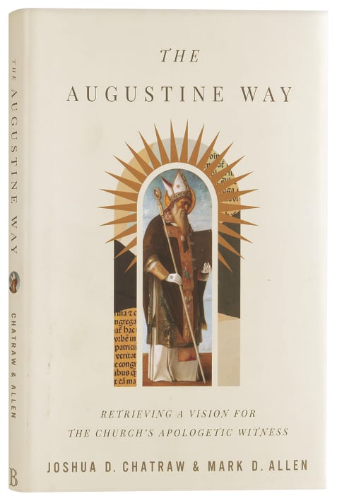 The Augustine Way: Retrieving a Vision For the Church's Apologetic Witness