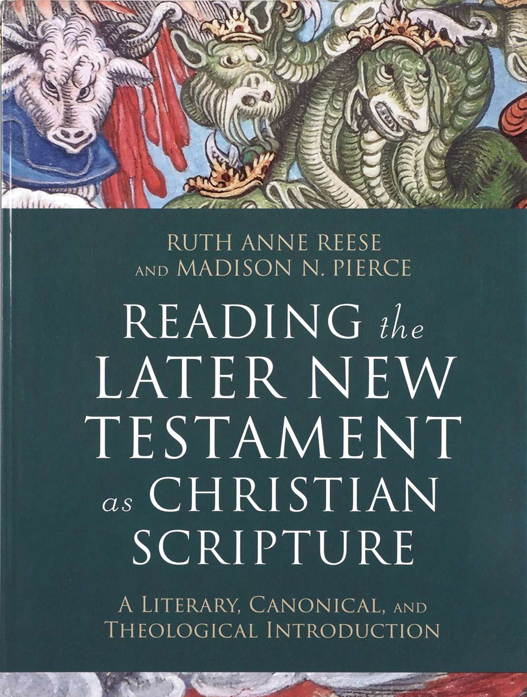 Reading the Later New Testament as Christian Scripture: A Literary, Canonical, and Theological Introduction (Reading Christian Scripture Series)