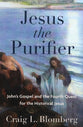 Jesus the Purifier: John's Gospel and the Fourth Quest For the Historical Jesus