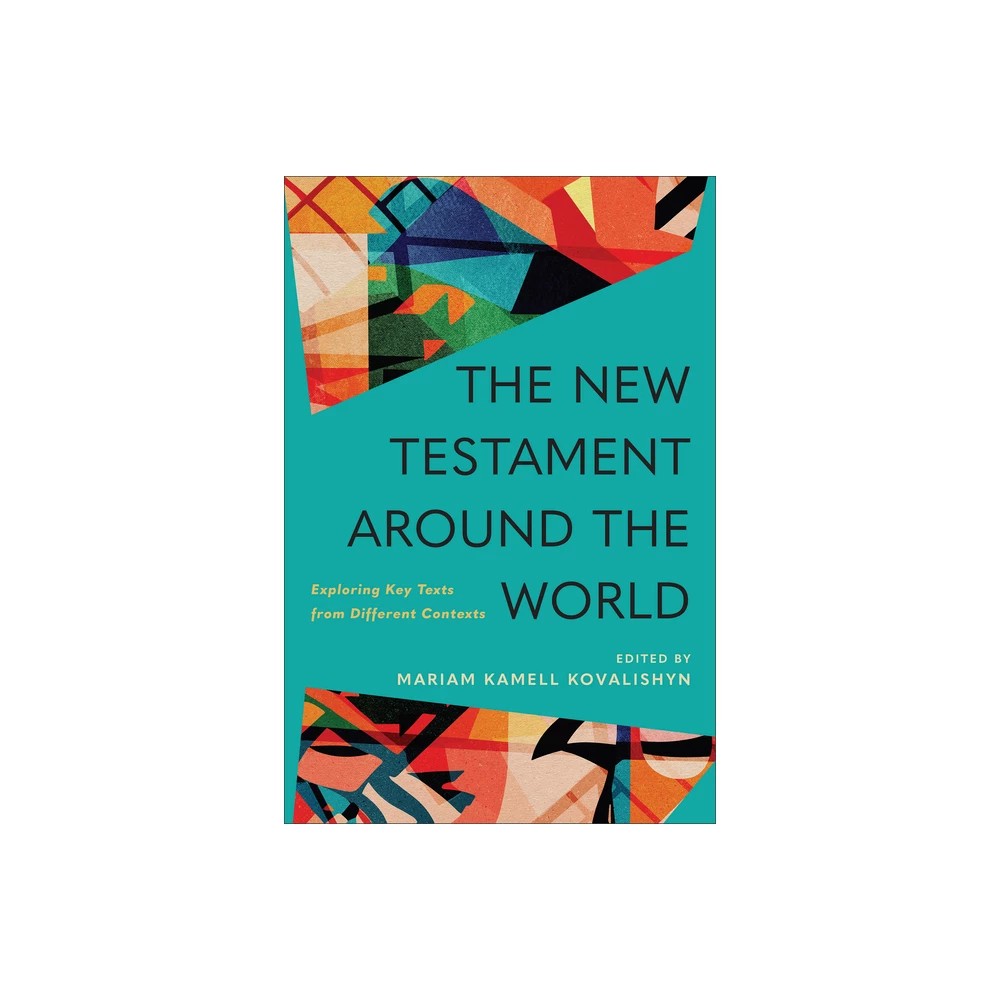 The New Testament around the World: Exploring Key Texts from Different Contexts