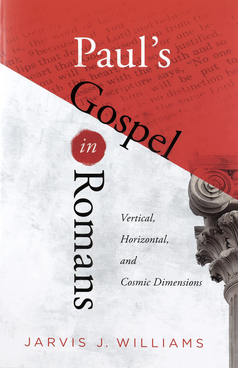 Paul's Gospel in Romans: Vertical, Horizontal, and Cosmic Dimensions