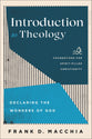 Introduction to Theology: Declaring the Wonders of God (Foundations for Spirit-filled Christianity Series)