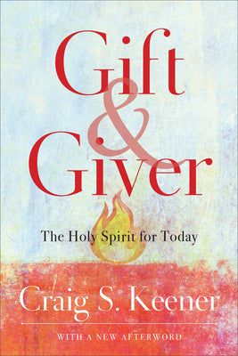 Gift and Giver: The Holy Spirit For Today