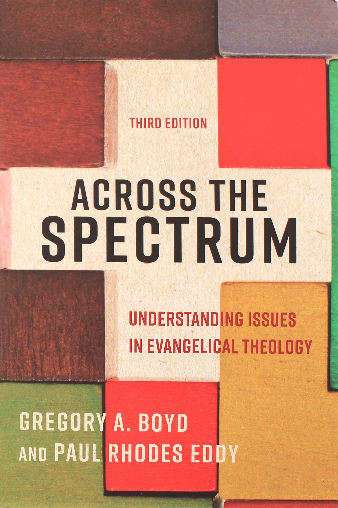 Across the Spectrum: Understanding Issues in Evangelical Theology (3rd Edition)