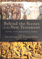 Behind the Scenes of the New Testament: Cultural, Social, and Historical Contexts