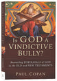 Is God a Vindictive Bully?: Reconciling Portrayals of God in the Old and New Testaments