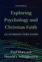 Exploring Psychology and Christian Faith: An Introductory Guide (2nd Edition)