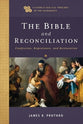 The Bible and Reconciliation: Confession, Repentance, and Restoration (Catholic Biblical Theology of the Sacraments Series)