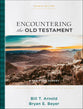 Encountering the Old Testament (4th Edition): A Christian Survey (Encountering Biblical Studies Series)
