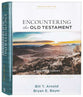 Encountering the Old Testament (4th Edition): A Christian Survey (Encountering Biblical Studies Series)