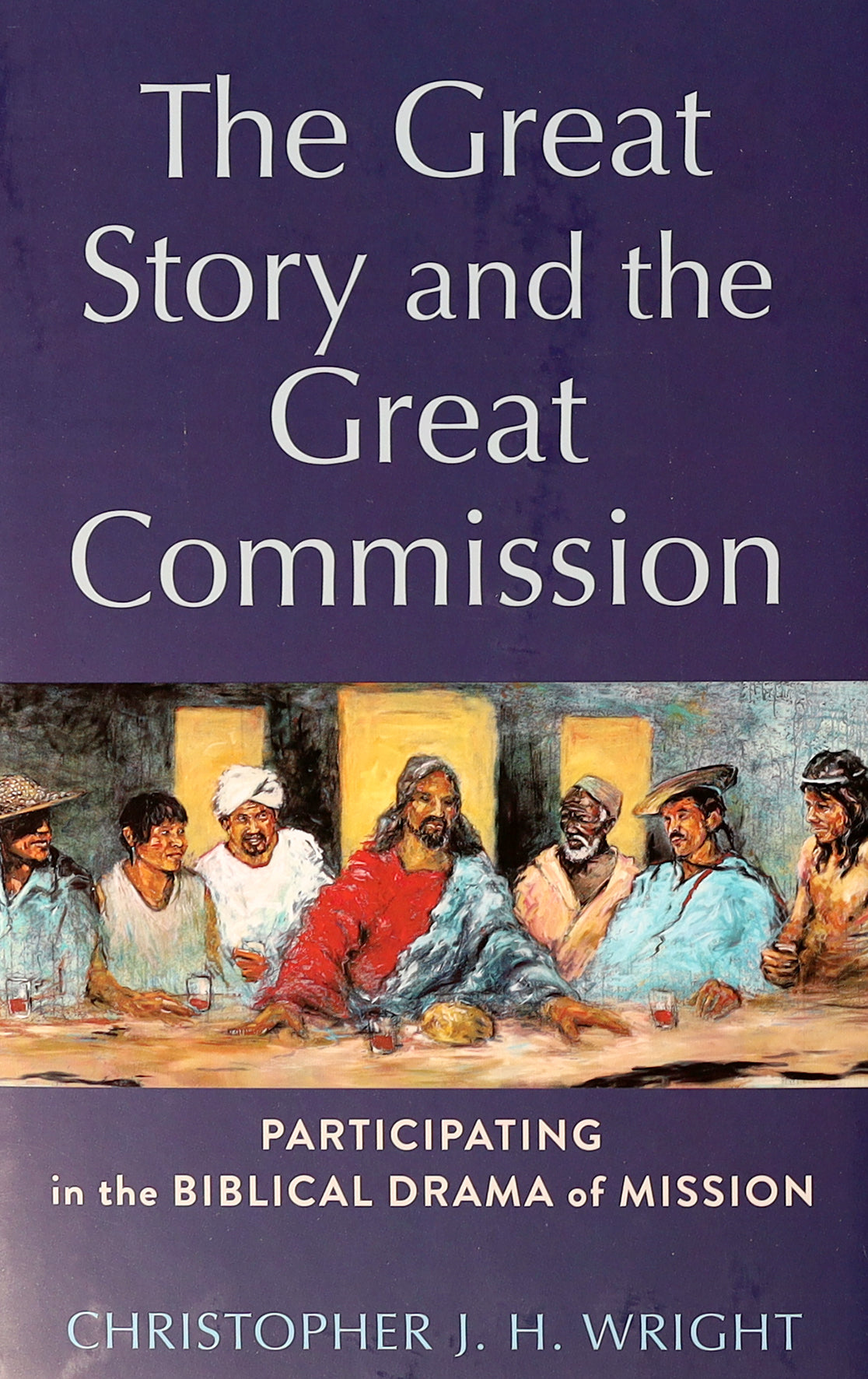 The Great Story and the Great Commission: Participating in the Biblical Drama of Mission (Acadia Studies In Bible And Theology Series)