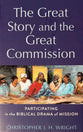 The Great Story and the Great Commission: Participating in the Biblical Drama of Mission (Acadia Studies In Bible And Theology Series)