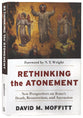 Rethinking the Atonement: New Perspectives on Jesus's Death, Resurrection, and Ascension