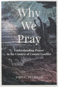 Why We Pray: Understanding Prayer in the Context of Cosmic Conflict