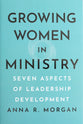 Growing Women in Ministry: Seven Aspects of Leadership Development
