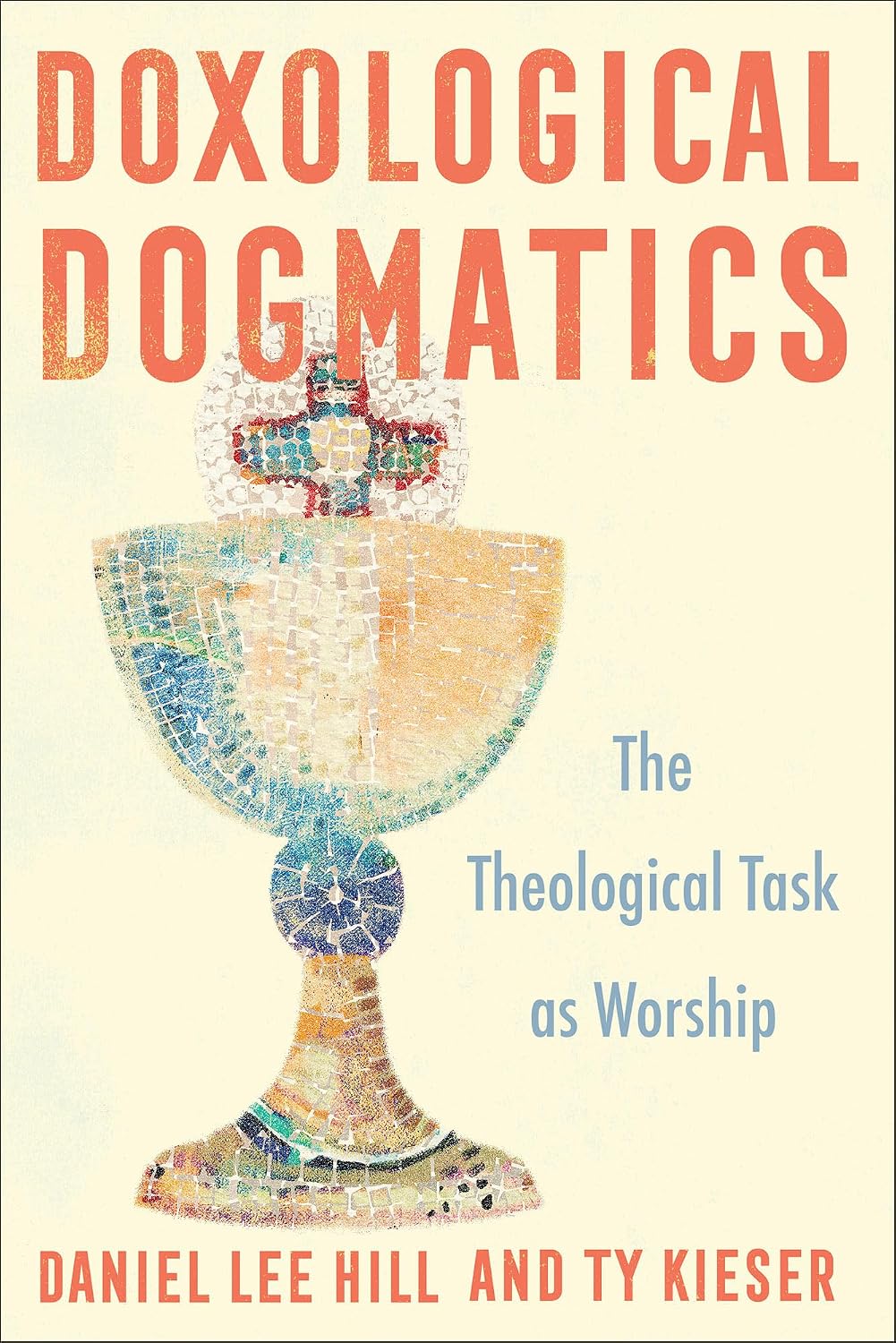 Doxological Dogmatics: The Theological Task as Worship