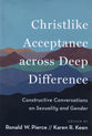 Christlike Acceptance across Deep Difference: Constructive Conversations on Sexuality and Gender