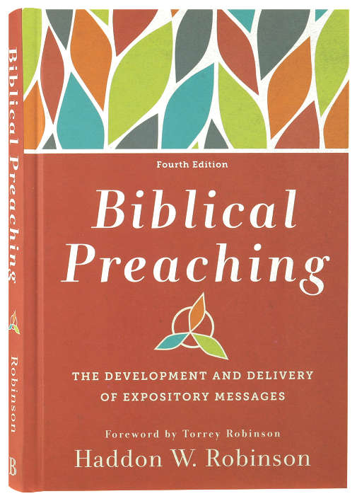 Biblical Preaching (4th Edition): The Development and Delivery of Expository Messages