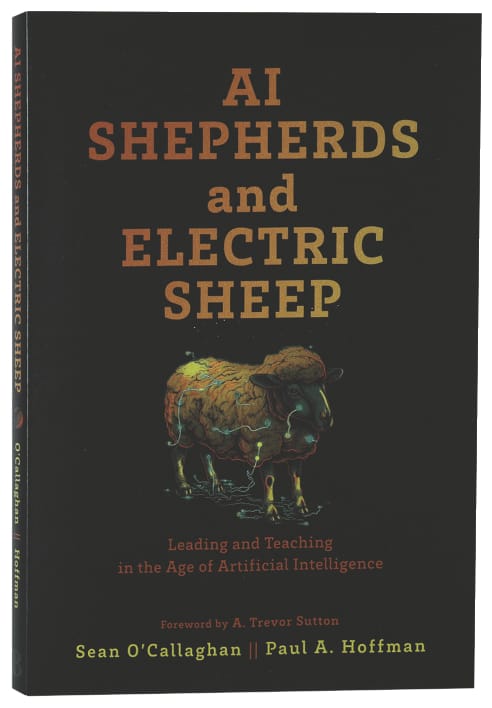 AI Shepherds and Electric Sheep: Leading and Teaching in the Age of Artificial Intelligence