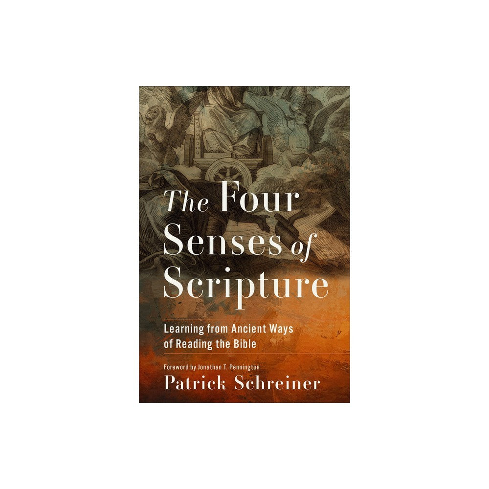 The Four Senses of Scripture: Learning from Ancient Ways of Reading the Bible