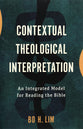 Contextual Theological Interpretation: An Integrated Model for Reading the Bible