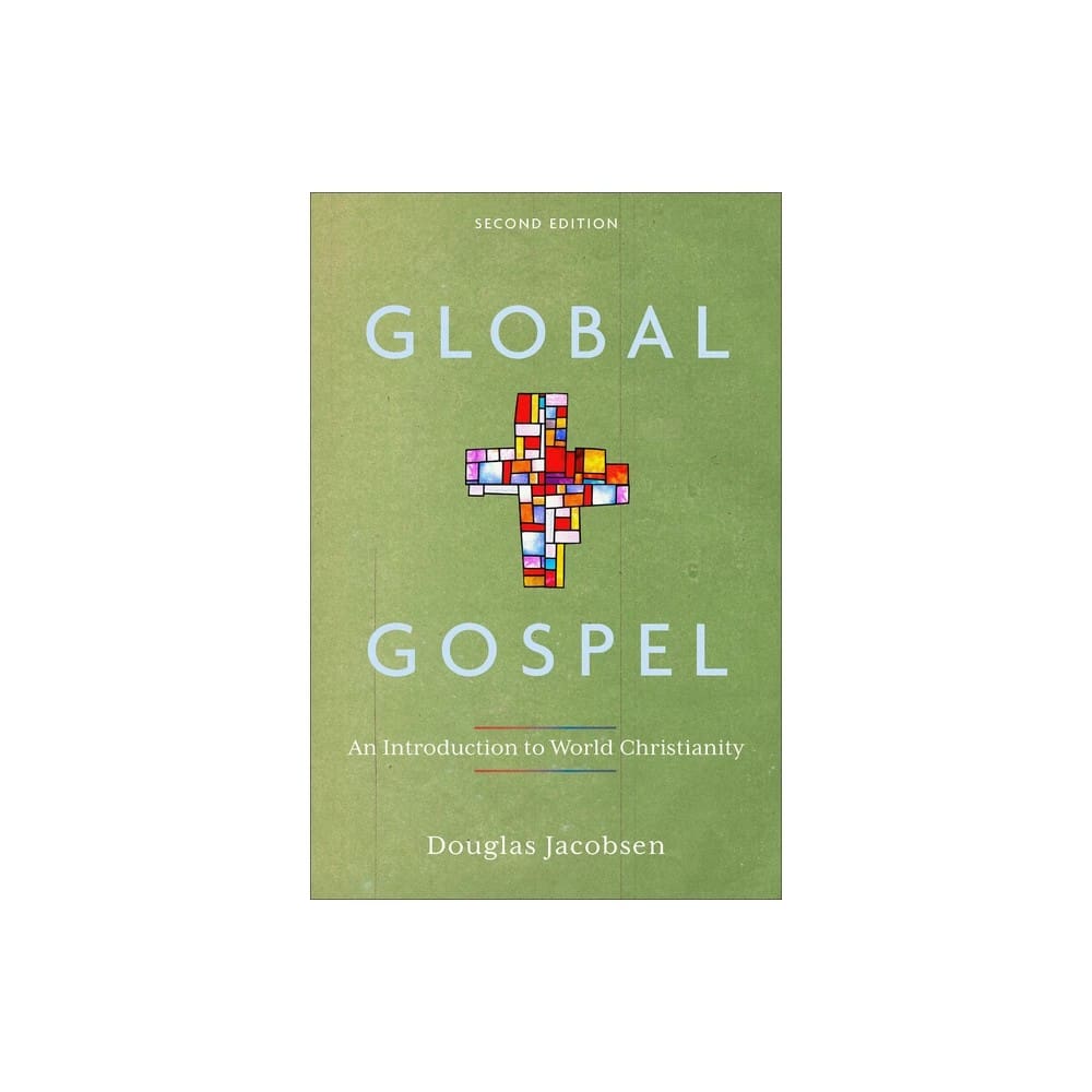 Global Gospel (2026 Edition): An Introduction to World Christianity