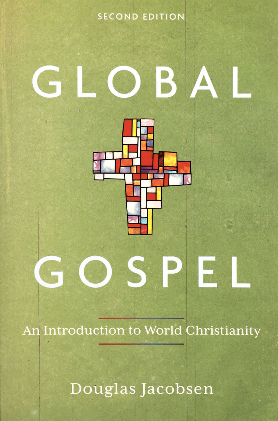 Global Gospel (2026 Edition): An Introduction to World Christianity