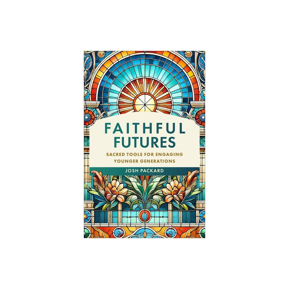 Faithful Futures: Sacred Tools for Engaging Younger Generations