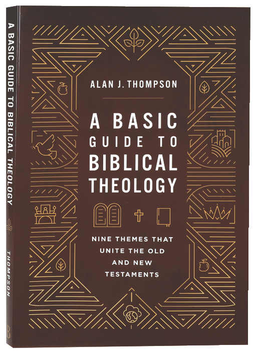 A Basic Guide to Biblical Theology: Nine Themes that Unite the Old and New Testaments