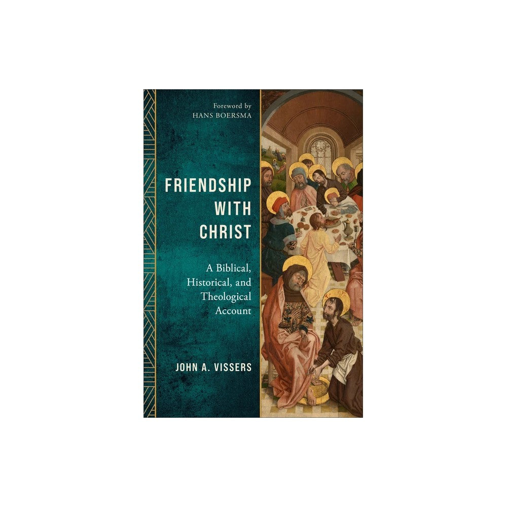Friendship with Christ: A Biblical, Historical, and Theological Account