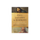 Paul and John in Harmony: A Theological and Historical Exploration (Theological Explorations for the Church Catholic Series)