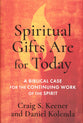 Spiritual Gifts Are for Today: A Biblical Case for the Continuing Work of the Spirit