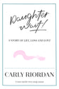 Daughter Wait!: A Story of Life, Loss and Love