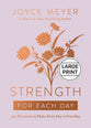 Strength For Each Day: 365 Devotions to Make Every Day a Great Day (Large Print)