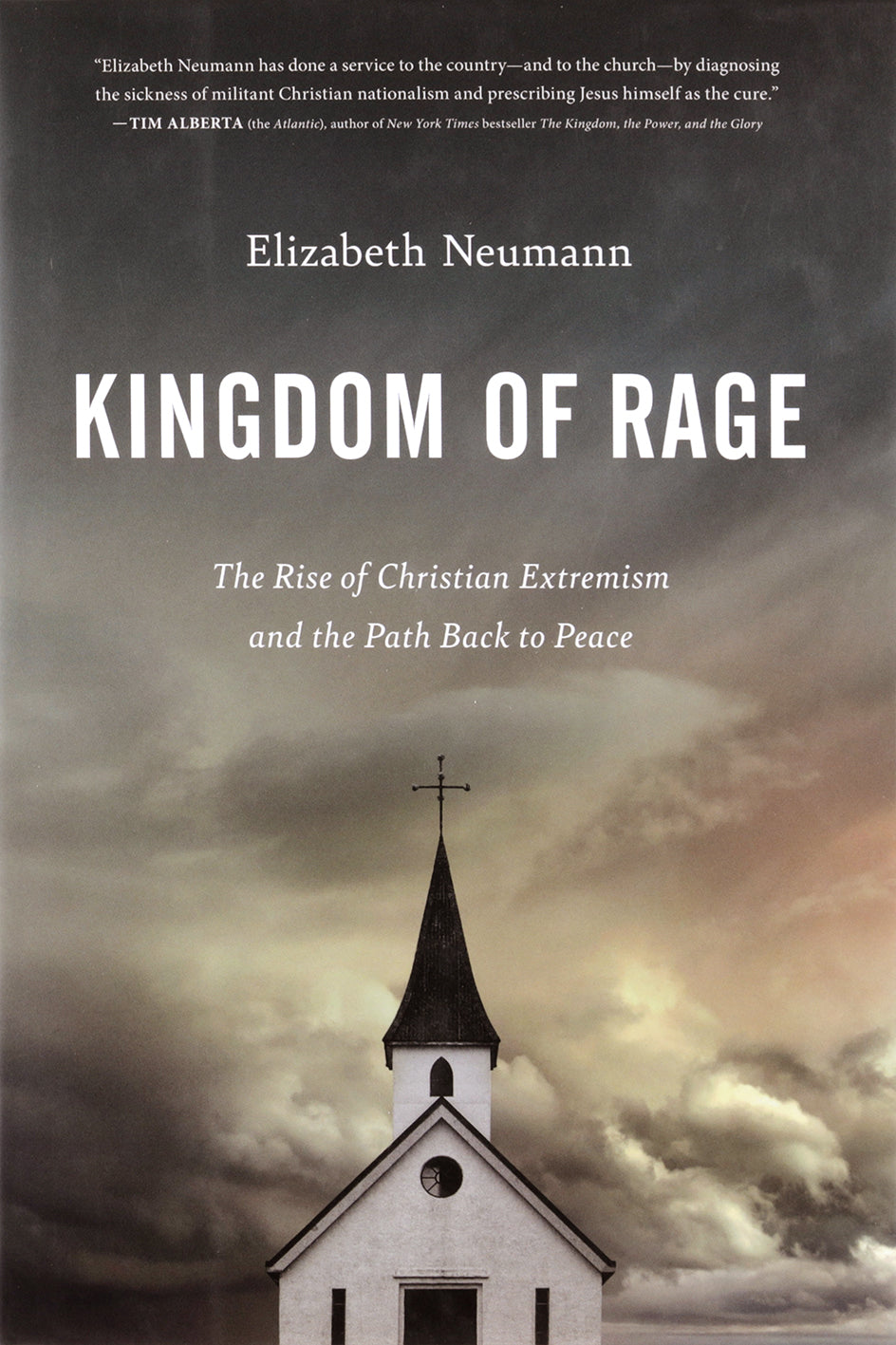 Kingdom of Rage: The Rise of Christian Extremism and the Path Back to Peace
