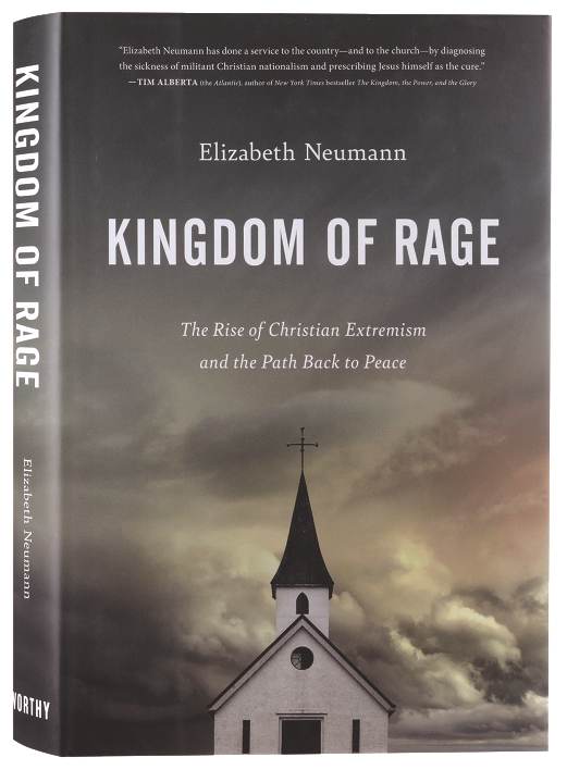 Kingdom of Rage: The Rise of Christian Extremism and the Path Back to Peace