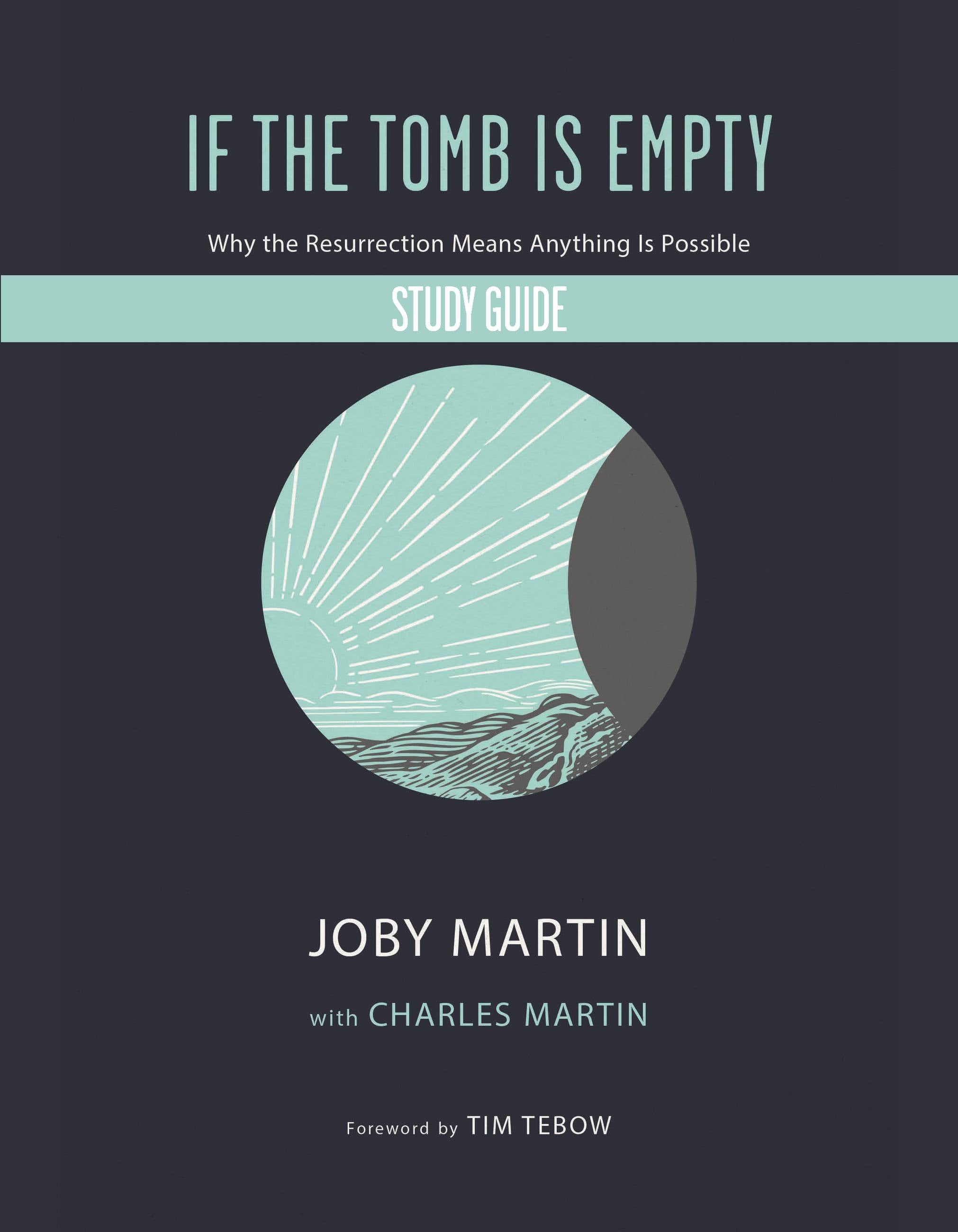 If the Tomb is Empty (Study Guide): Why the Resurrection Means Anything is Possible