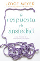 Respuesta a La Ansiedad, La: Como Liberarte De La Preocupacion Y La Angustia (Spanish)