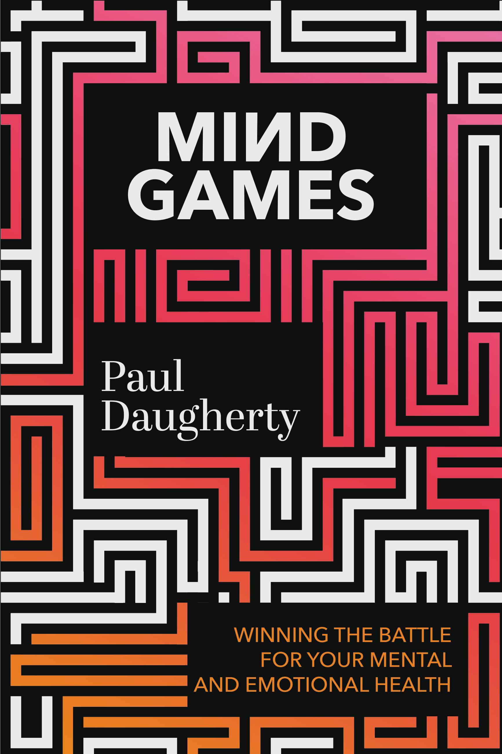 Mind Games: Winning the Battle For Your Mental and Emotional Health