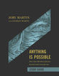 Anything is Possible (Study Guide): How Nine Miracles of Jesus Reveal God's Love For You
