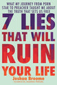 7 Lies That Will Ruin Your Life: What My Journey From Porn Star to Preacher Taught Me About the Truth That Sets Us Free
