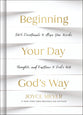 Beginning Your Day God's Way: 365 Devotionals to Align Your Words, Thoughts, and Emotions to God's Will