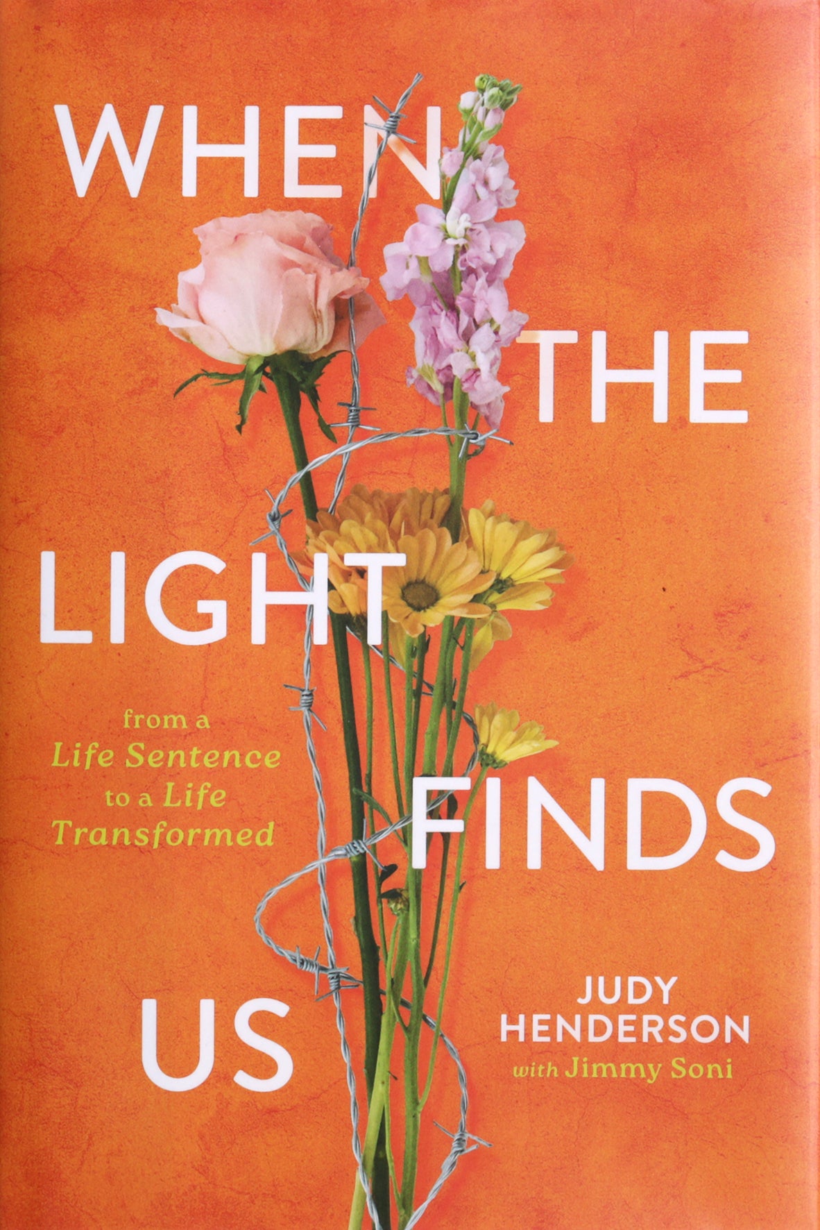 When the Light Finds Us: From a Life Sentence to a Life Transformed