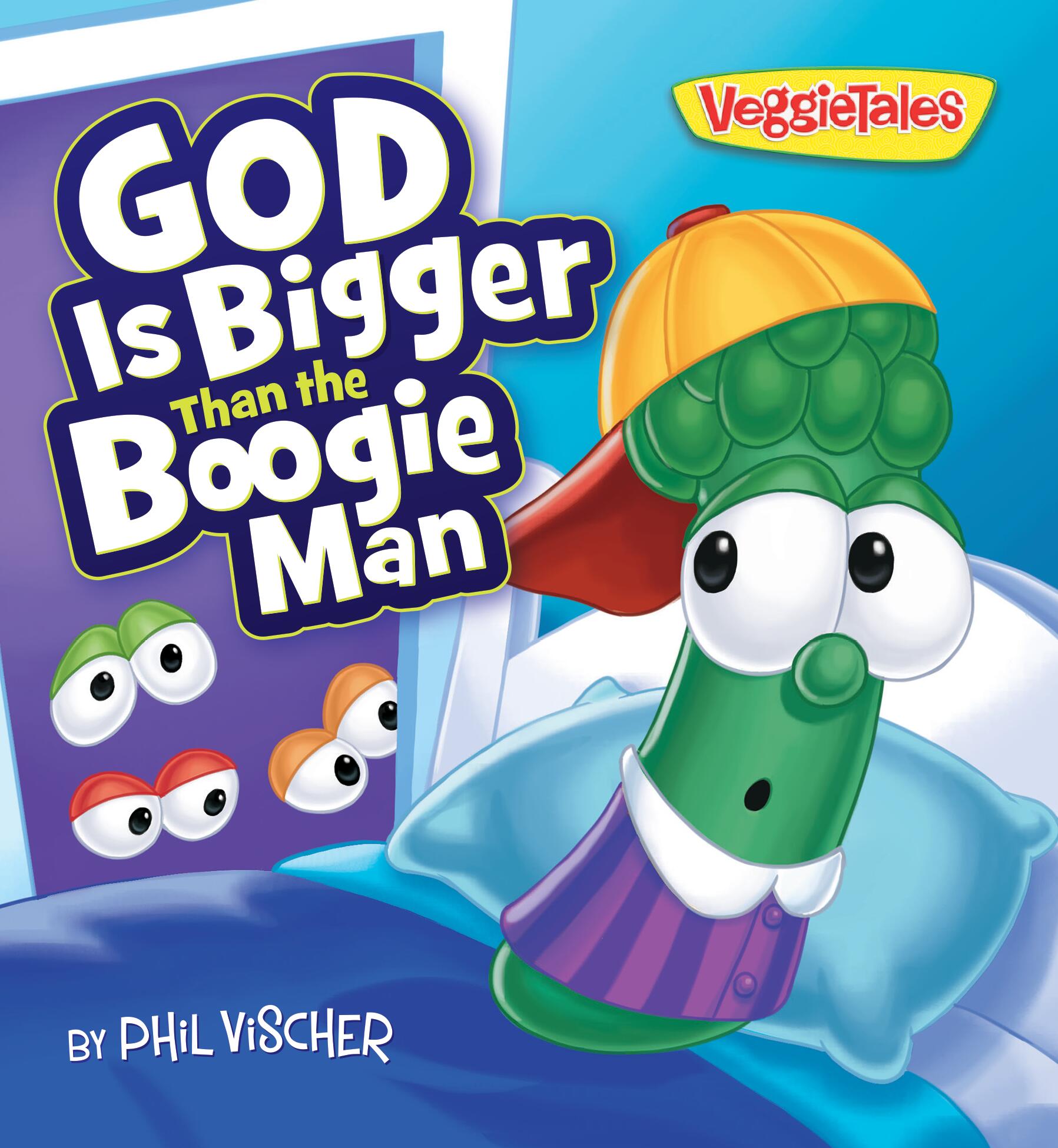 God Is Bigger Than the Boogie Man (Veggie Tales Series)