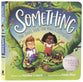 Something: One Small Thing Can Make a Difference