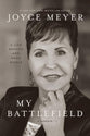 My Battlefield: A Life Broken and Made Whole