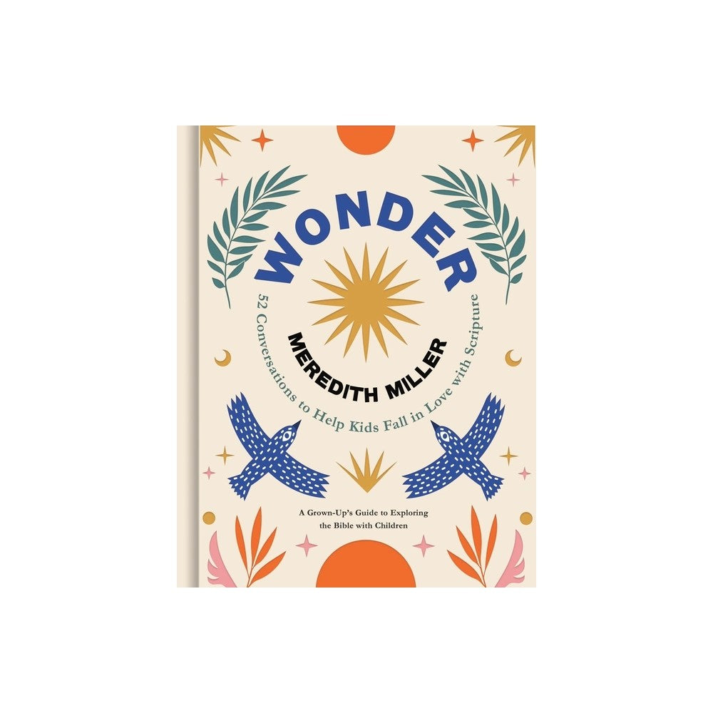 Wonder: 52 Conversations to Help Kids Fall in Love With Scripture