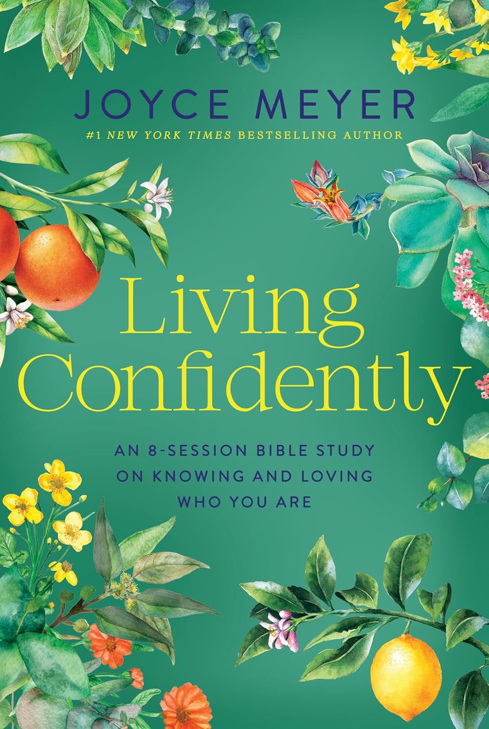 Living Confidently: An 8-Session Bible Study on Knowing and Loving Who You Are (Joyce Meyer Bible Studies Series)